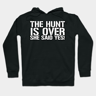 The Hunt Is Over She Said Yes - Funny Groom Hoodie